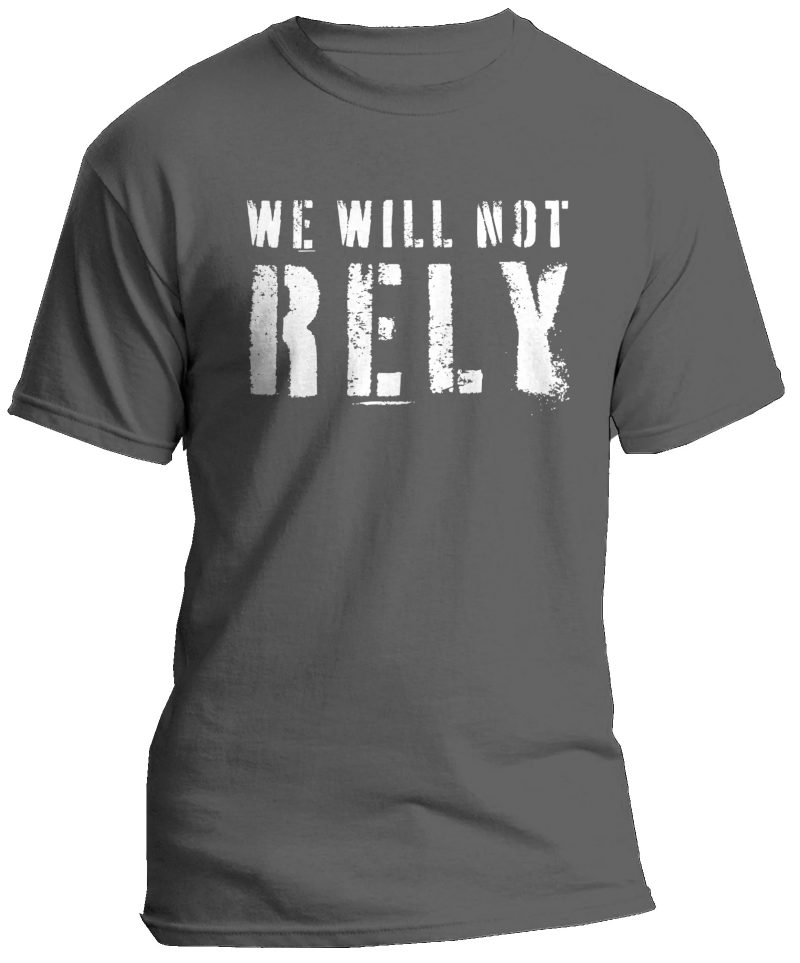 We Will Not Rely T-Shirt - Image 2