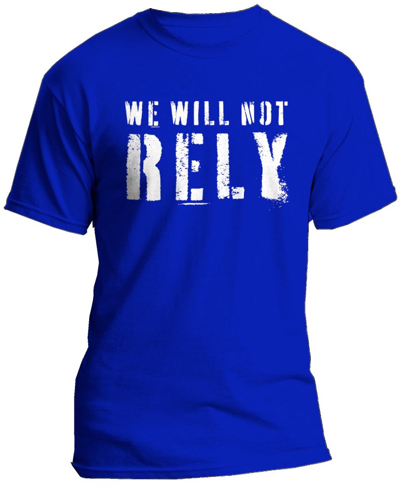 We Will Not Rely T-Shirt - Image 4