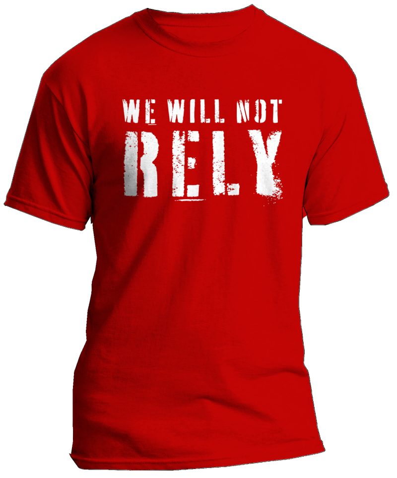 We Will Not Rely T-Shirt - Image 5